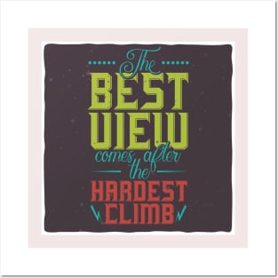 The best Uiew comes after the hardest climb Posters and Art